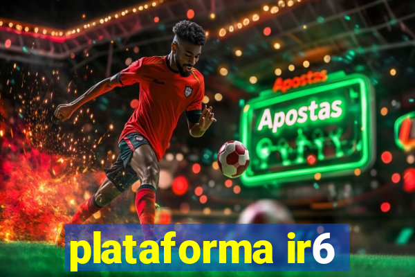 plataforma ir6